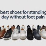 20 Best Shoes for Standing All Day Without Foot Pain