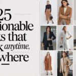 25 Essential Fashionable Looks That Work Anytime, Anywhere